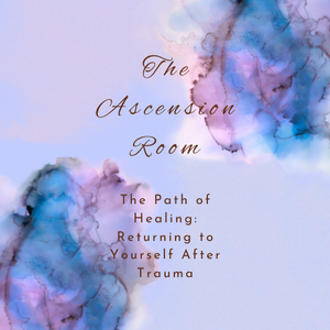The Path of Healing: Returning to Yourself After Trauma