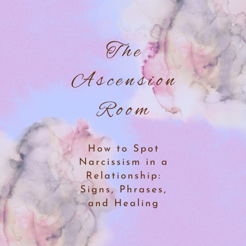 How to Spot Narcissism in a Relationship: Signs, Phrases, and Healing